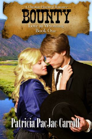 [Love in Wyoming 01] • Bounty